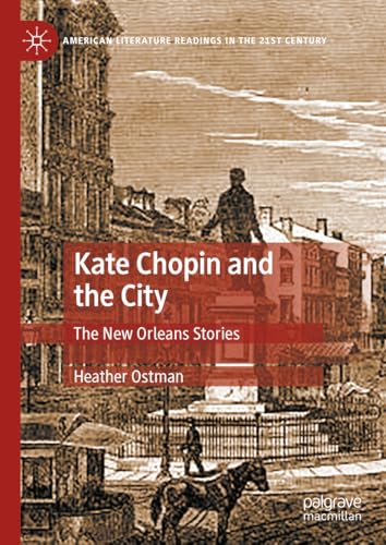 Kate Chopin and the City: The New Orleans Stories (American Literature Readings in the 21st Century)