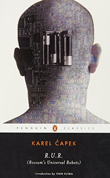 R.U.R. (Rossum's Universal Robots) (Penguin Classics)