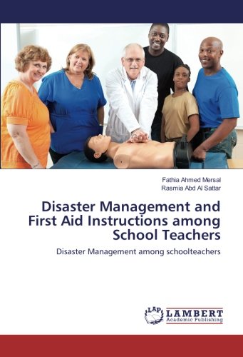 Disaster Management and First Aid Instructions among School Teachers: Disaster Management among schoolteachers