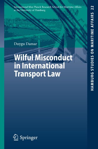 Wilful Misconduct in International Transport Law (Hamburg Studies on Maritime Affairs 22) (English and German Edition)