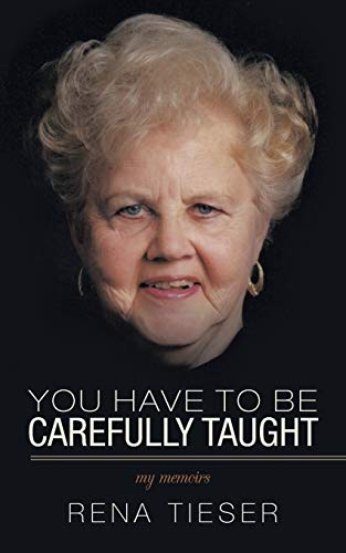You Have to Be Carefully Taught: My Memoirs