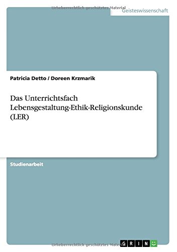 Das Unterrichtsfach Lebensgestaltung-Ethik-Religionskunde (LER)