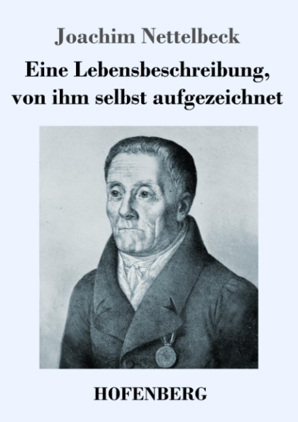 Eine Lebensbeschreibung, von ihm selbst aufgezeichnet
