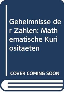 Geheimnisse der Zahlen: Mathematische Kuriositäten