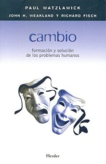 Cambio : formación y solución de los problemas humanos