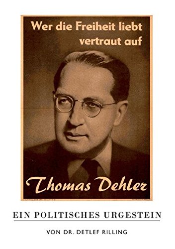 Thomas Dehler - Ein politisches Urgestein: Das ganze Deutschland soll es sein