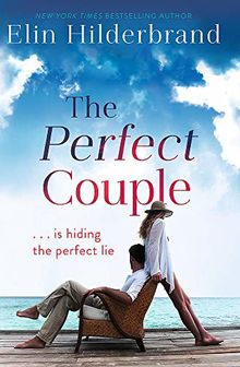 The Perfect Couple: Are they hiding the perfect lie? A deliciously suspenseful read for summer 2019