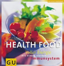 Health Food. Voller Energie mit einem starken Immunsystem