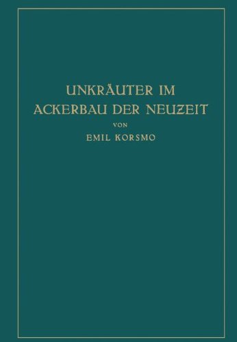 Unkräuter im Ackerbau der Neuzeit: Biologische und Praktische Untersuchungen