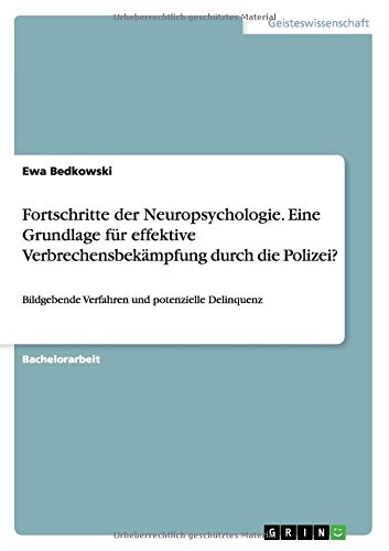Fortschritte der Neuropsychologie. Eine Grundlage für effektive Verbrechensbekämpfung durch die Polizei?: Bildgebende Verfahren und potenzielle Delinquenz