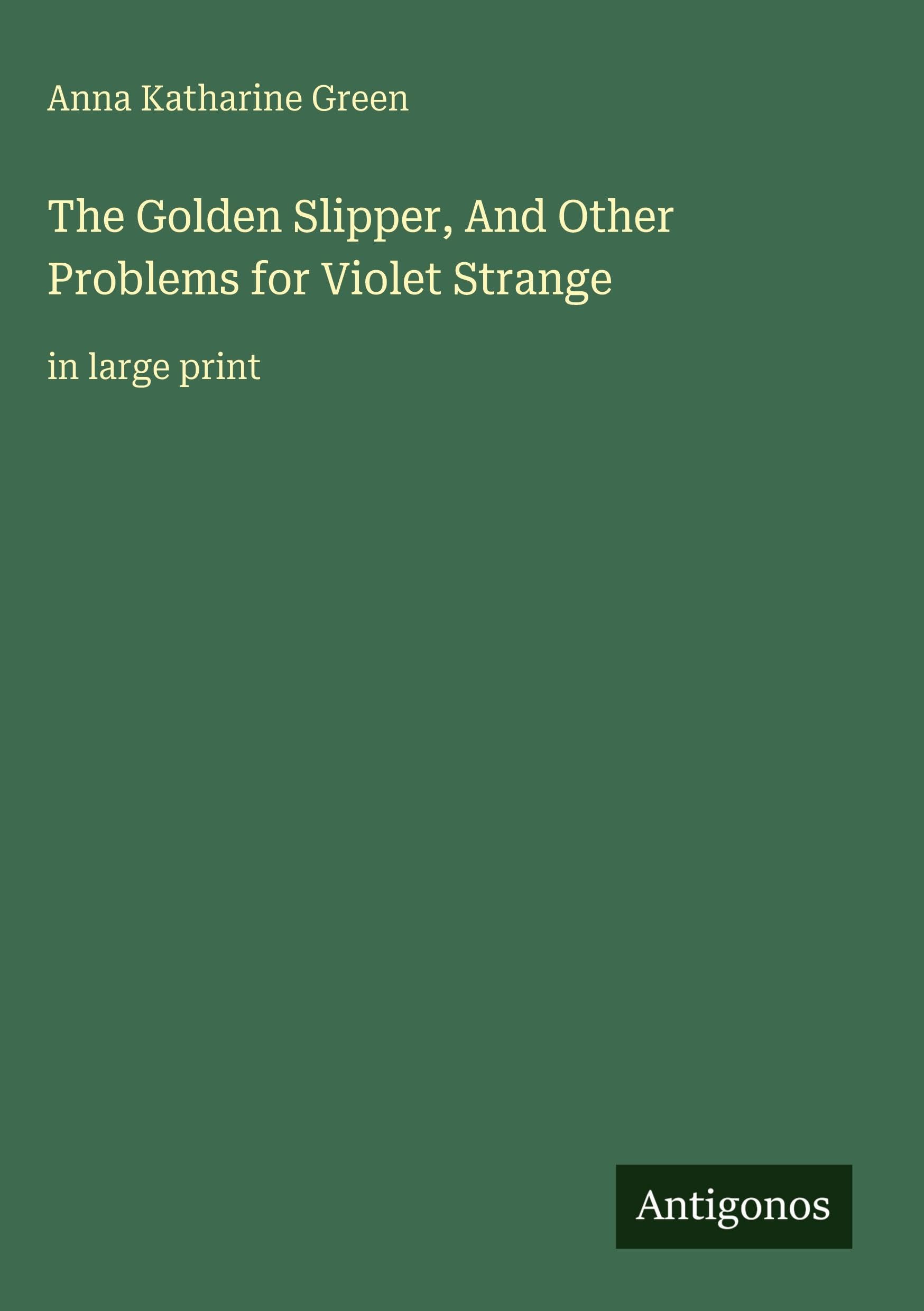 The Golden Slipper, And Other Problems for Violet Strange: in large print