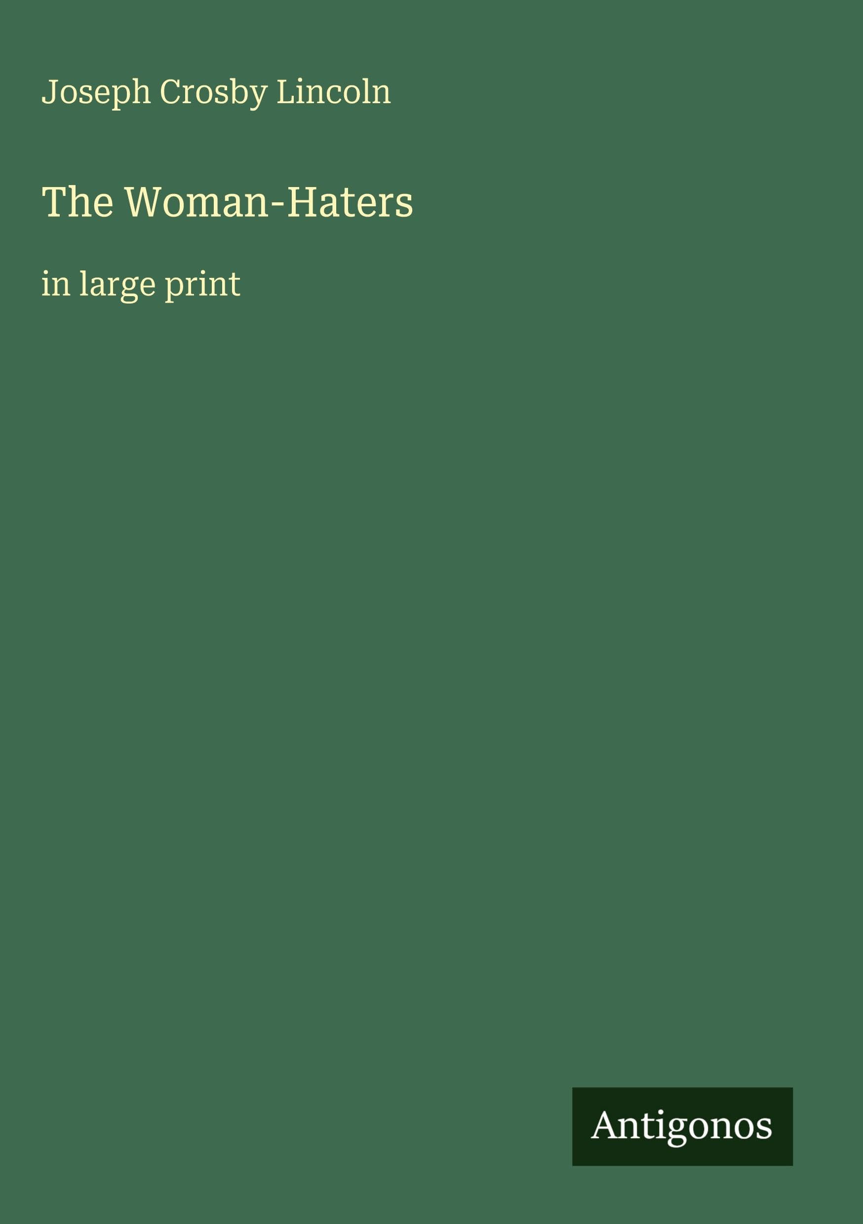 The Woman-Haters: in large print
