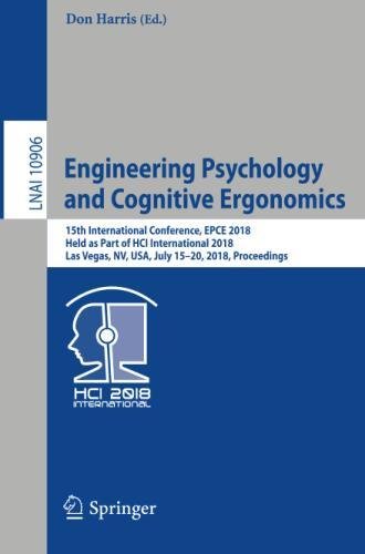 Engineering Psychology and Cognitive Ergonomics: 15th International Conference, EPCE 2018, Held as Part of HCI International 2018, Las Vegas, NV, USA, ... Notes in Computer Science, Band 10906)