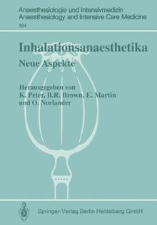 Inhalationsanaesthetika: Neue Aspekte. 2. Internationales Symposium (Anaesthesiologie und Intensivmedizin   Anaesthesiology and Intensive Care Medicine)