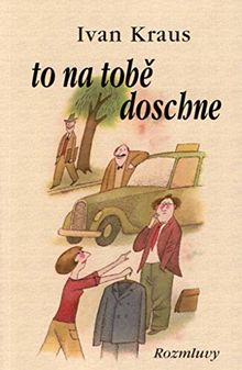 To na tobě doschne: Rozmluvy (1991)