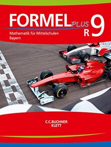 Formel PLUS 9 R. Ausgabe Bayern Mittelschule: Schülerbuch Klasse 9 (Kurs R) (Formel PLUS. Ausgabe für Bayern Mittelschule ab 2017)