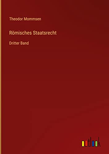 Römisches Staatsrecht: Dritter Band