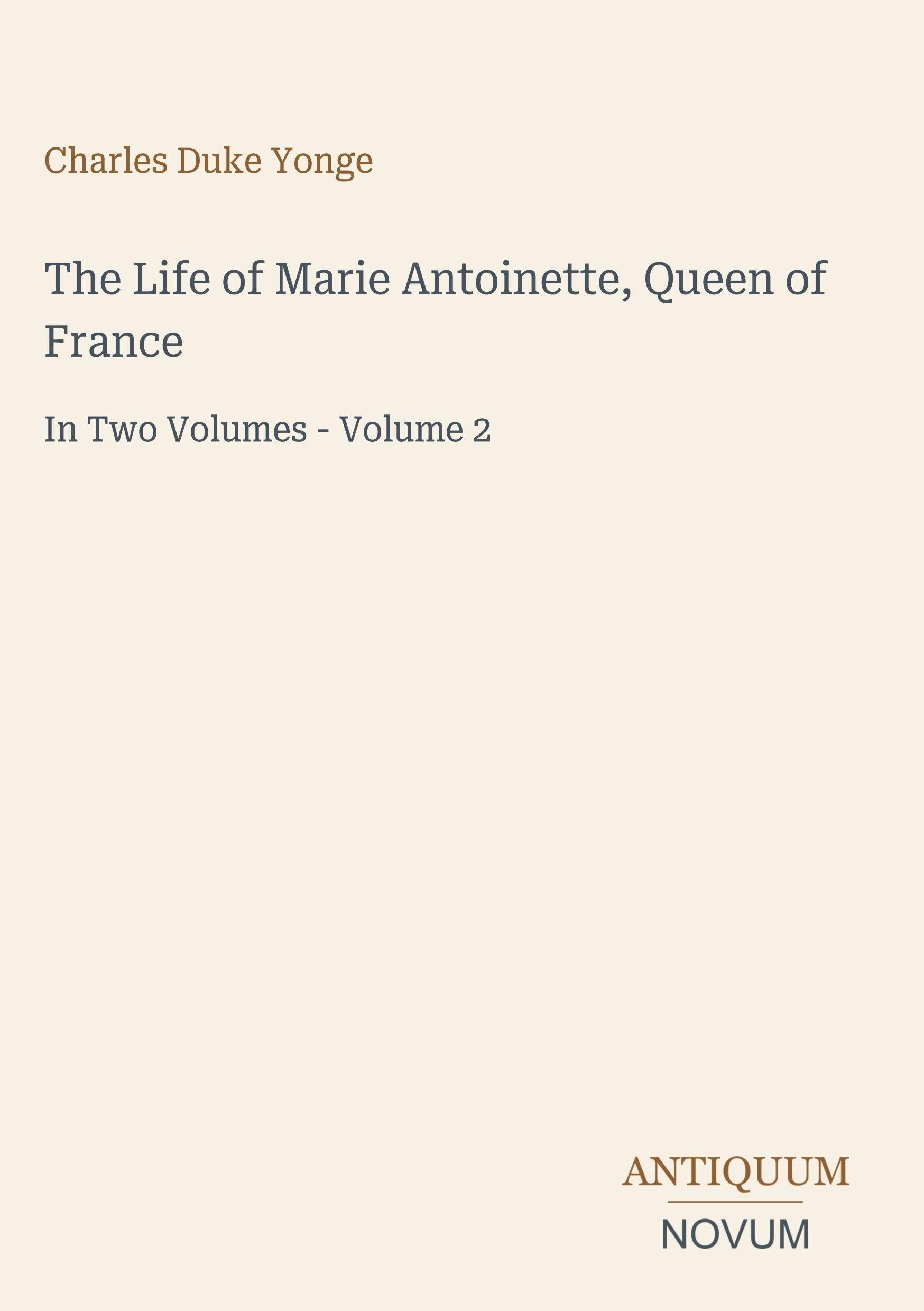 The Life of Marie Antoinette, Queen of France