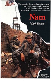 Nam: The Vietnam War in the Words of the Men and Women Who Fought There (Abacus Books)