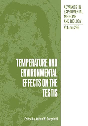 Temperature and Environmental Effects on the Testis (Advances in Experimental Medicine and Biology, 286, Band 286)