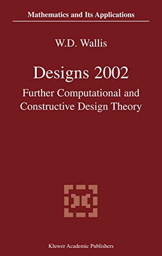 Designs 2002: Further Computational and Constructive Design Theory (Mathematics and Its Applications, 563, Band 563)