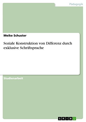 Soziale Konstruktion von Differenz durch exklusive Schriftsprache