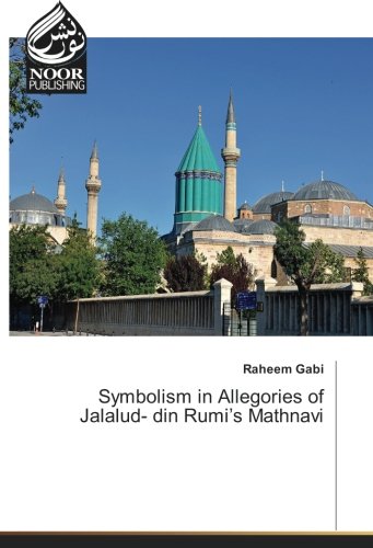 Symbolism in Allegories of Jalalud- din Rumi’s Mathnavi