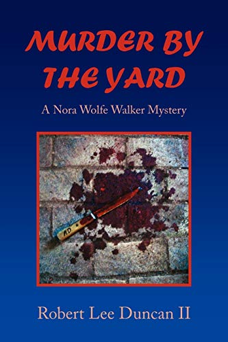 MURDER BY THE YARD: A Nora Wolfe Walker Mystery