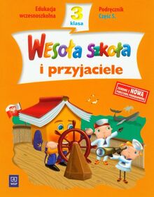 Wesola szkola i przyjaciele 3 Podrecznik Czesc 5: edukacja wczesnoszkolna