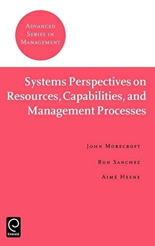 Systems Perspectives on Resources, Capabilities, and Management Processes (Advances in Tourism Research Series) (Advanced Series in Management, Band 2)