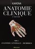 Anatomie clinique : Tome 1, Anatomie générale, membres