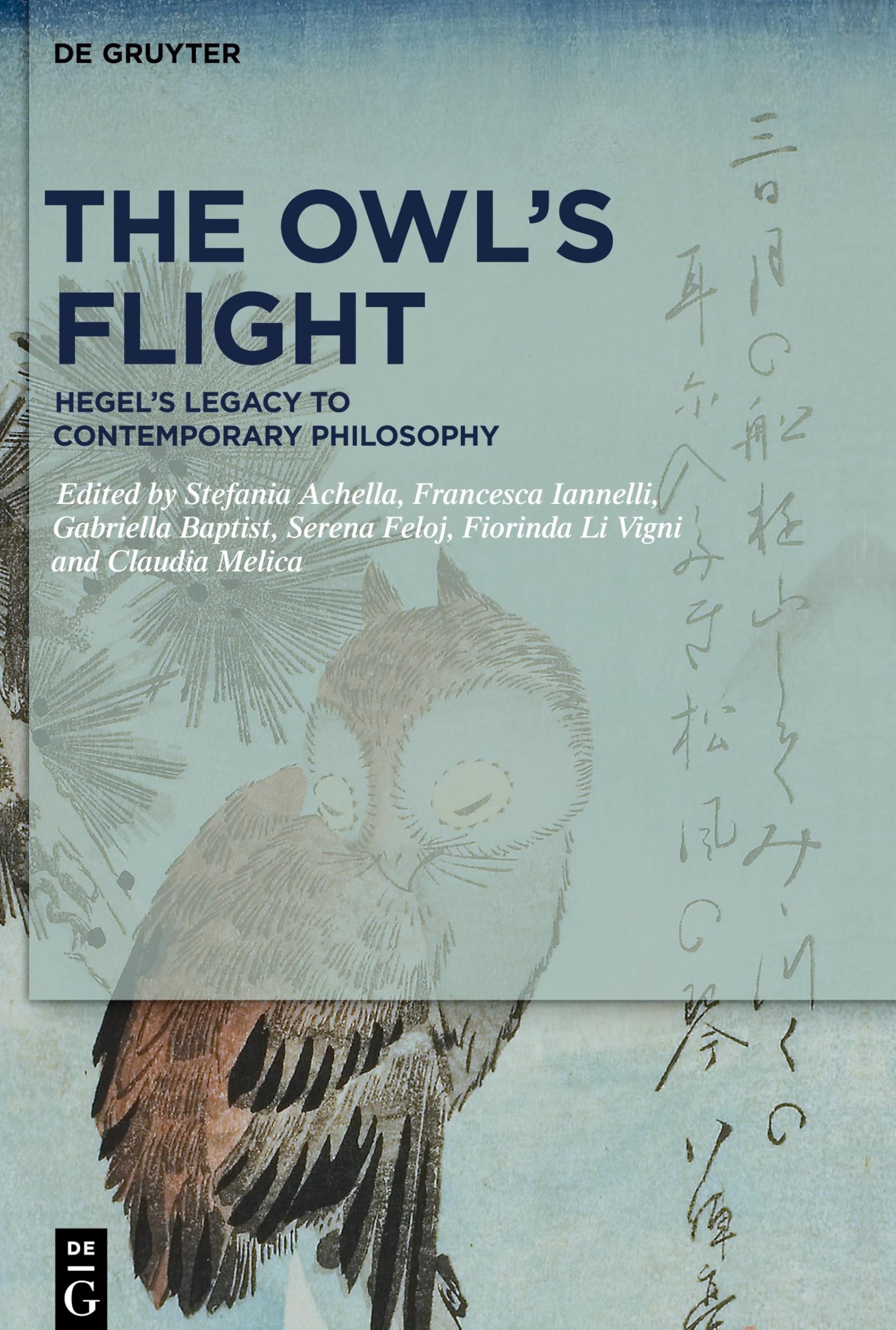 The Owl's Flight: Hegel's Legacy to Contemporary Philosophy