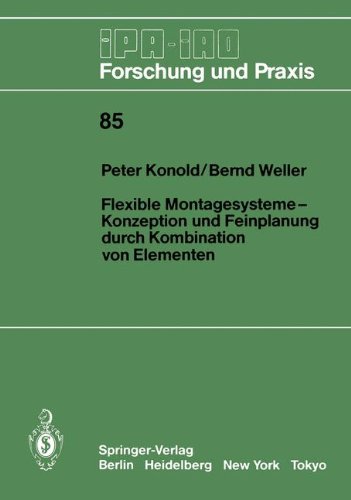 Flexible Montagesysteme-Konzeption und Feinplanung durch Kombination von Elementen (IPA-IAO - Forschung und Praxis)