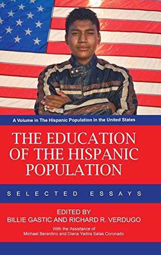 The Education of the Hispanic Population: Selected Essays (Hc) (The Hispanic Population in the United States)
