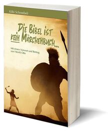 Die Bibel ist kein Märchenbuch: mit einem Vorwort von Henrik Otto