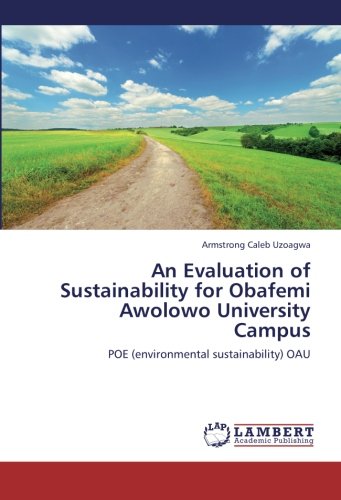 An Evaluation of Sustainability for Obafemi Awolowo University Campus: POE (environmental sustainability) OAU