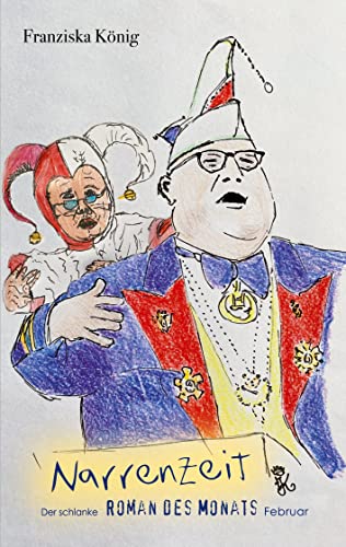 Narrenzeit: Der schlanke Roman des Monats Februar
