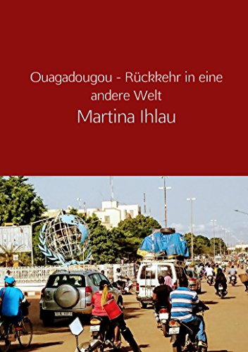 Ouagadougou - Rückkehr in eine andere Welt