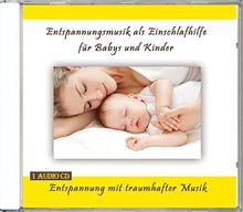 Entspannungsmusik als Einschlafhilfe für Babys und Kinder - Entspannung mit traumhafter Musik