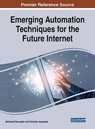 Emerging Automation Techniques for the Future Internet (Advances in Wireless Technologies and Telecommunication)