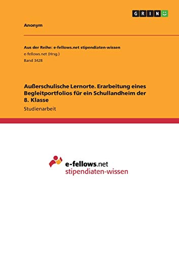 Außerschulische Lernorte. Erarbeitung eines Begleitportfolios für ein Schullandheim der 8. Klasse
