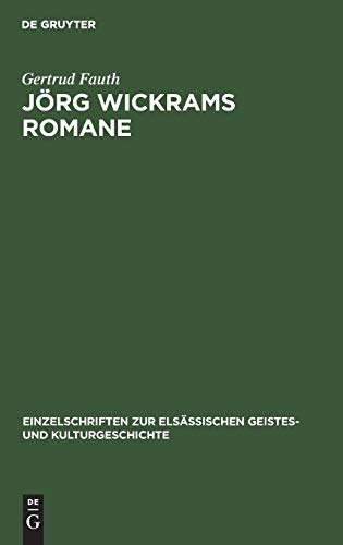 Jörg Wickrams Romane (Einzelschriften zur elsässischen Geistes- und Kulturgeschichte, 2)