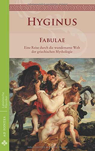 Fabulae: Eine Reise durch die wundersame Welt der griechischen Mythologie (Lateinische Klassiker - Einsprachig)