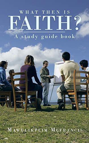 What then is Faith?: A Study Guide Book