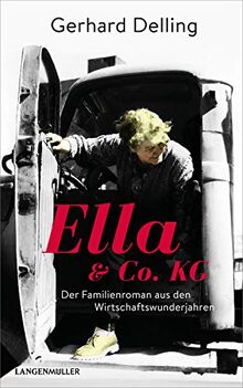 Ella & Co. KG: Familienroman aus den Wirtschaftswunderjahren von Delling, Gerhard | Buch | Zustand sehr gut