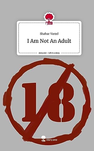 I Am Not An Adult. Life is a Story - story.one