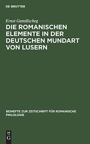 Die romanischen Elemente in der deutschen Mundart von Lusern (Beihefte zur Zeitschrift für romanische Philologie, 43, Band 43)