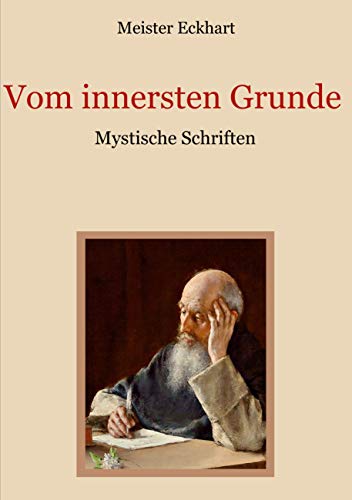 Vom innersten Grunde - Mystische Schriften (Schätze der christlichen Literatur, Band 22)