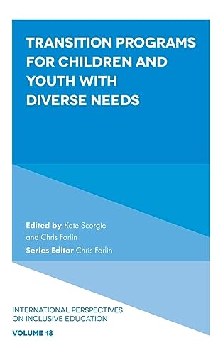 Transition Programs for Children and Youth with Diverse Needs (International Perspectives on Inclusive Education, 18)