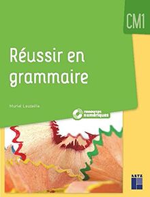 Réussir en grammaire CM1